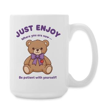 Teddybär Sei geduldig mit dir selbst - Große Tasse 440 ml - Weiß - Rechts