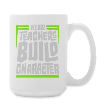 Weird Teachers Build Character Funny Teacher Logo - Large Mug 440 ml - white - Right