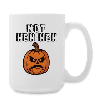 Not Heh Heh - Große Tasse 440 ml - Weiß - Rechts