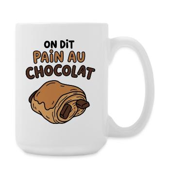 On dit pain au chocolat humour boulangerie - Grande tasse 440 ml - blanc - Droite