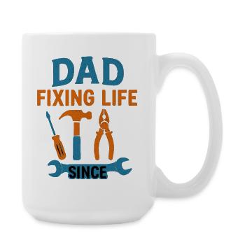 Dad: Fixing Life Since – The Gift for DIY - Large Mug 440 ml - white - Right