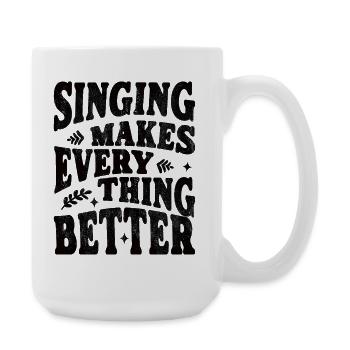 Singing makes everything better - black - Large Mug 440 ml - white - Right