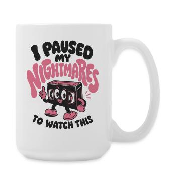 I Paused My Nightmares - Large Mug 440 ml - white - Right