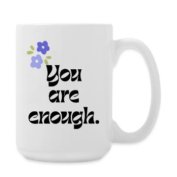 you are enough - Große Tasse 440 ml - Weiß - Rechts