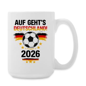 Auf Gehts Deutschland 2026 - Große Tasse 440 ml - Weiß - Rechts