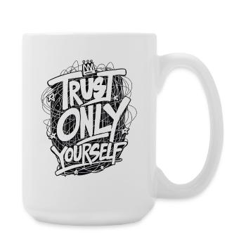 Fais-toi confiance seulement à toi - Grande tasse 440 ml - blanc - Droite
