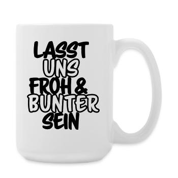 Lasst uns froh und bunter sein Shirt - Große Tasse 440 ml - Weiß - Rechts
