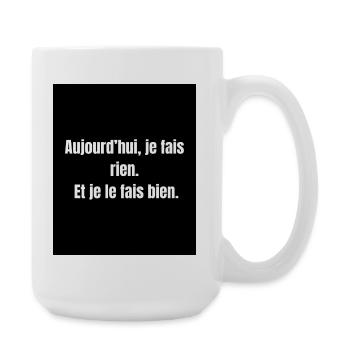 Rien, mais bien – Citation paresse assumée - Grande tasse 440 ml - blanc - Droite