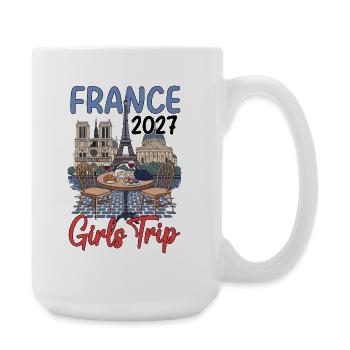 France Girls Trip 2027 - Große Tasse 440 ml - Weiß - Rechts