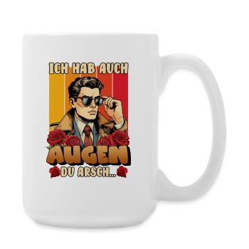 Mallorca Party HAB AUCH AUGEN DU ARSCH Lustig - Große Tasse 440 ml - Weiß - Rechts