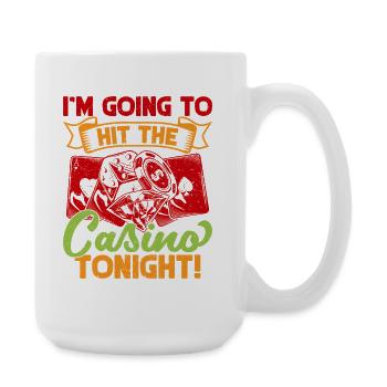 Gambling Fan I´m Going To Casino Tonight Casino - Große Tasse 440 ml - Weiß - Rechts