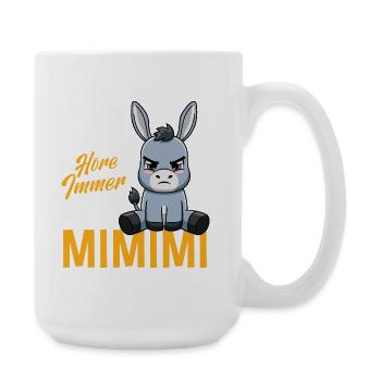 Ich Höre Immer Nur Ein Mimimi Esel - Große Tasse 440 ml - Weiß - Rechts