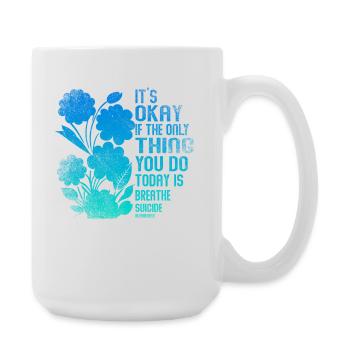 Its Okay If The Only Thing Is Breath - Large Mug 440 ml - white - Right