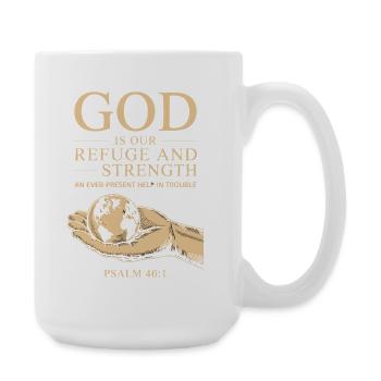 God Is Our Refuge and Strength – Psalm 46:1 - Large Mug 440 ml - white - Right