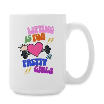 Lifting is for pretty girls - Large Mug 440 ml - white - Right