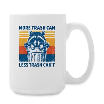 Raccoon Saying Garbage Humor Funny Gift Idea - Large Mug 440 ml - white - Right