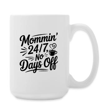 Mommin’ 24/7 No Days Off - Large Mug 440 ml - white - Right