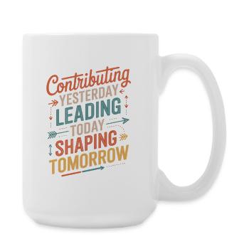  Contributing Yesterday Leading Today Hispanic - Große Tasse 440 ml - Weiß - Rechts