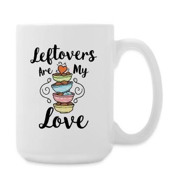 Leftovers are my Love – food saying - Large Mug 440 ml - white - Right