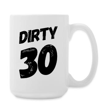 Dirty 30 30th Birthday - Large Mug 440 ml - white - Right