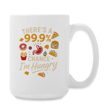 There is a 99.9% chance I am hungry - Large Mug 440 ml - white - Right