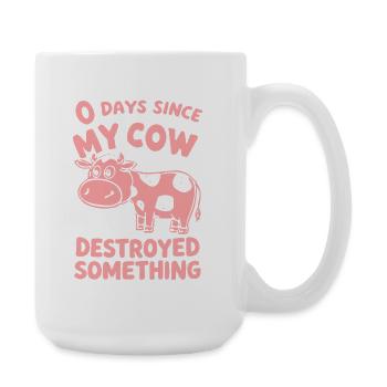0 jours depuis que ma vache a détruit quelque chose d’amusant - Grande tasse 440 ml - blanc - Droite