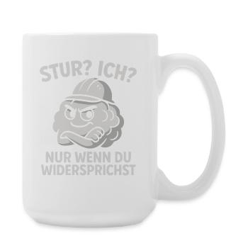 Têtu? Je? Seulement si vous contredites - Grande tasse 440 ml - blanc - Droite