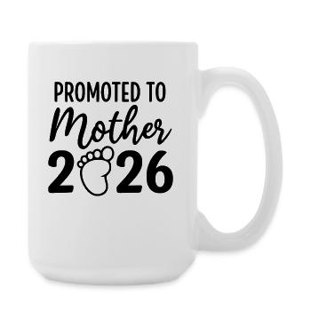 Promoted To Mother 2026 - Große Tasse 440 ml - Weiß - Rechts