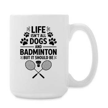 Badminton Saying Dogs Funny Badminton Gift - Large Mug 440 ml - white - Right