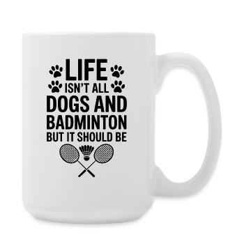 Badminton Saying Dogs Funny Badminton Gift - Large Mug 440 ml - white - Right