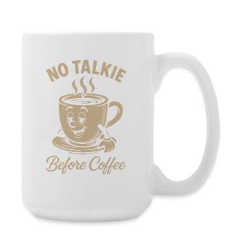 Kein Talkie vor dem Kaffee Lustiges Design - Große Tasse 440 ml - Weiß - Rechts