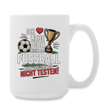 Ich Liebe Dich Mehr Als Fußball - Große Tasse 440 ml - Weiß - Rechts