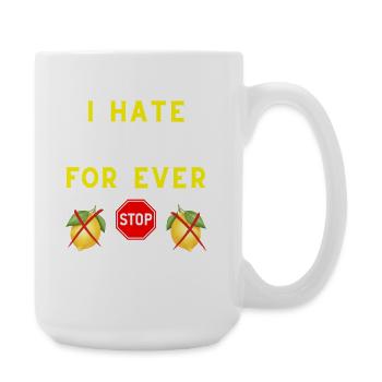 I HATE LEMON FOR EVER - Large Mug 440 ml - white - Right