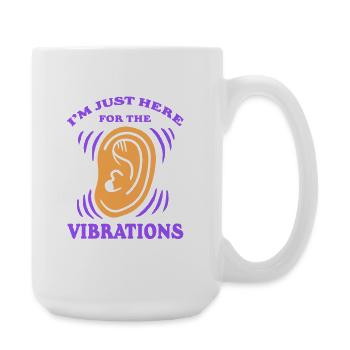 Deaf Deaf Just Here For The Vibrations - Large Mug 440 ml - white - Right