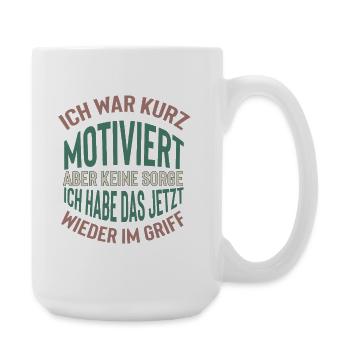 Kurz motiviert Spruch Design - Große Tasse 440 ml - Weiß - Rechts