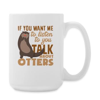 Sea Otter Talk About Otter - Large Mug 440 ml - white - Right