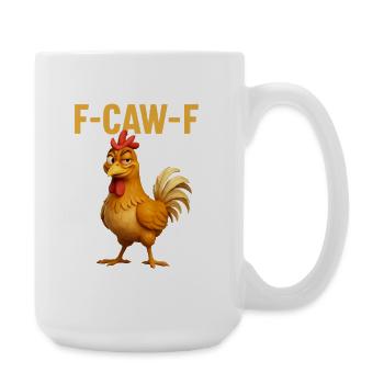 F-Caw-F Chicken Shirt, Funny Rooster Meme T-Shirt - Large Mug 440 ml - white - Right