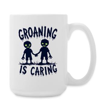 Groaning is Caring Zombie Humor - Large Mug 440 ml - white - Right