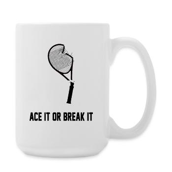 Ace It or Break It – Tennis Humour Design - Grande tasse 440 ml - blanc - Droite