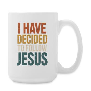 I've decided to follow Jesus - Large Mug 440 ml - white - Right