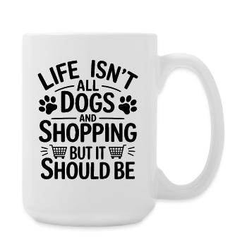 Shopping Saying Dogs Funny Shopping Gift - Large Mug 440 ml - white - Right