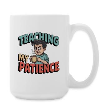 Lehrer Humor – Teaching My Patience - Große Tasse 440 ml - Weiß - Rechts