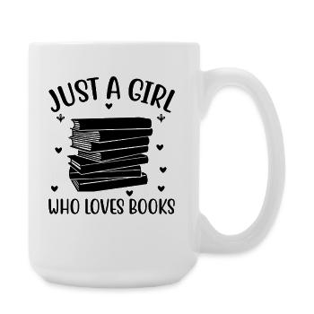 Just a girl who loves books - Große Tasse 440 ml - Weiß - Rechts