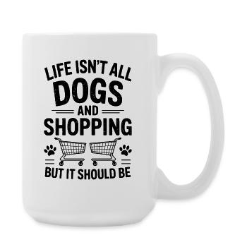Shopping Saying Dogs Funny Shopping Gift - Large Mug 440 ml - white - Right