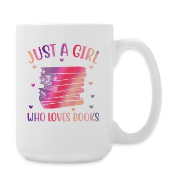 Just a girl who loves books - Große Tasse 440 ml - Weiß - Rechts
