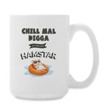 Chill mal Digga – Hamstar Fun Shirt - Große Tasse 440 ml - Weiß - Rechts