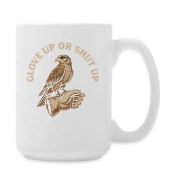 Handschuhe anziehen oder die Klappe halten Falknereibekleidung - Große Tasse 440 ml - Weiß - Rechts