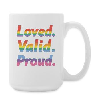 Loved Valid Proud – Pride Statement - Große Tasse 440 ml - Weiß - Rechts