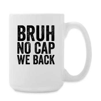 Brother, no cap, we're back, first school - Large Mug 440 ml - white - Right