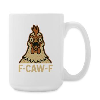 F-Caw-F Funny Chicken Humor Quote Rooster - Large Mug 440 ml - white - Right